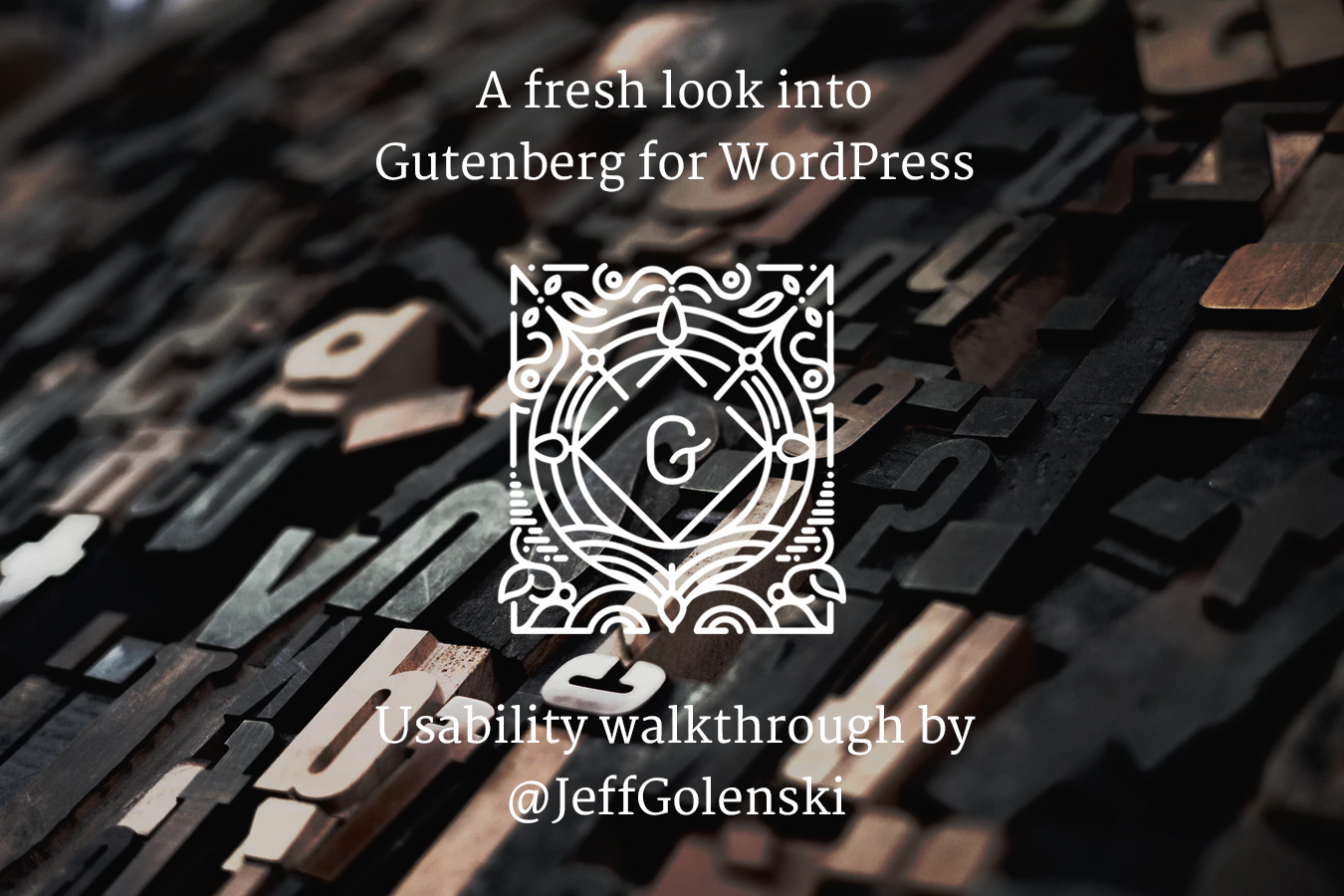 Gutenberg for WordPress Usability Walkthrough by Jeff Golenski